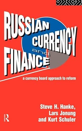 Russian Currency and Finance: A Currency Board Approach to Reform Russian Currency and Finance: A Currency Board Approach to Reform book cover