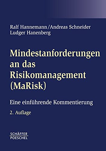 Mindestanforderungen an das Risikomanagement (MaRisk): Eine einführende Kommentierung Mindestanforderungen an das Risikomanagement (MaRisk): Eine einführende Kommentierung