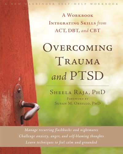 Overcoming Trauma and PTSD Workbook