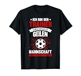 Lustiges Fussball Trainer Coach Spruch Fussballclub Geschenk T-Shirt