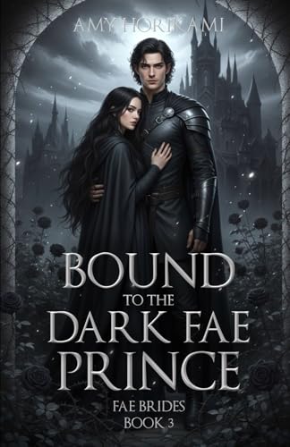 Bound to the Dark Fae Prince (Fae Brides Book 3) Clean Fantasy Romance: Mystical Edition (Fae Brides (Mystical Edition))
