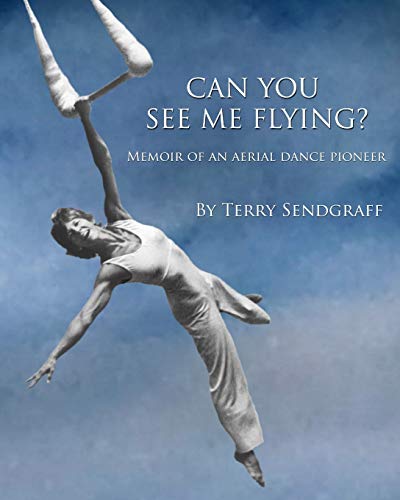 Can You See Me Flying?: Memoir of an Aerial Dance