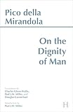 On the Dignity of Man (Hackett Classics)