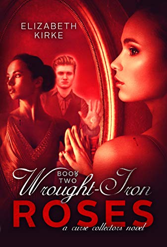 Wrought Iron Roses (The Curse Collectors Book 2) (English Edition)
