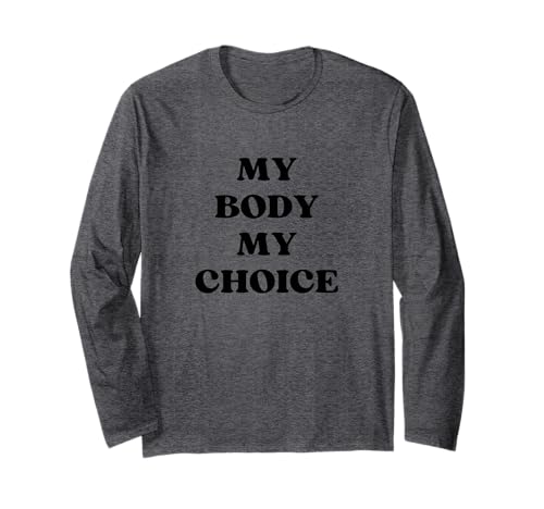 My Body My Choice - Diseño de texto en negro Manga Larga