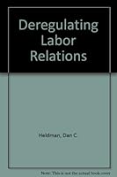 Deregulating Labor Relations 0933028148 Book Cover