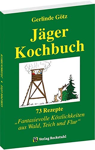 Télécharger Jägerkochbuch: 73 Rezepte für 