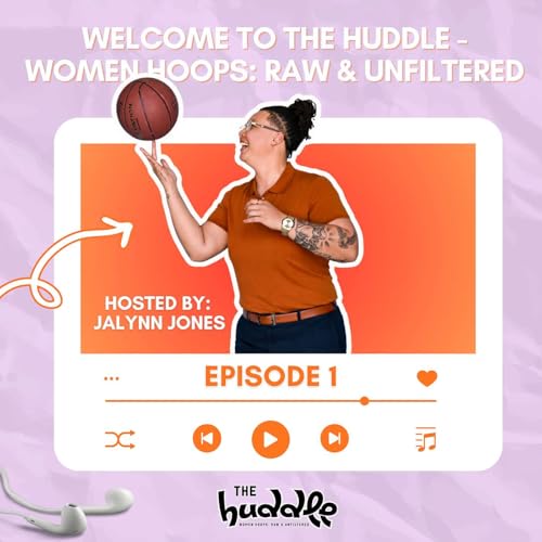 Welcome to The Huddle: Women&rsquo;s Hoops: Raw & Unfiltered