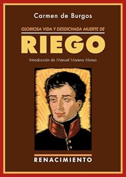 Paperback Gloriosa vida y desdichada muerte de don Rafael del Riego: Un crimen de los Borbones [Spanish] Book