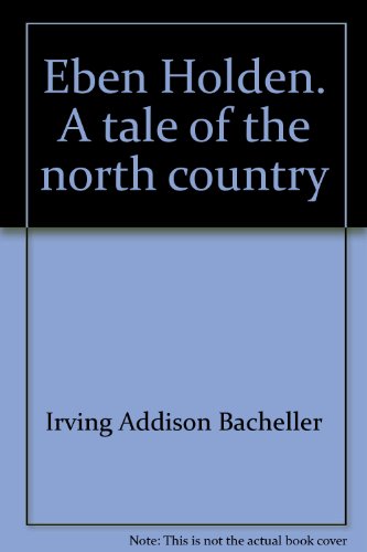 Eben Holden: A Tale of the North Country B000WF8VJU Book Cover