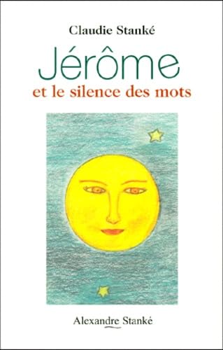 Jérôme et le silence des mots [Audio Cassette] Stanké, Claudie