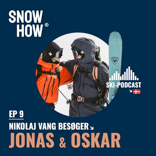 9: Freeride, Verbier og livet som skibums &ndash; med Jonas Gram og Oskar Allen