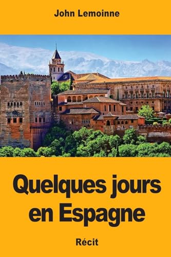 Quelques jours en Espagne (French Edition)