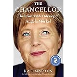 The Chancellor: The Remarkable Odyssey of Angela Merkel