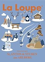La Loupe St. Anton und Stuben am Arlberg No. 7 Reiseführer: Das Magazin mit integriertem Reiseführer für St. Anton und Stuben am Arlberg. 3961118388 Book Cover
