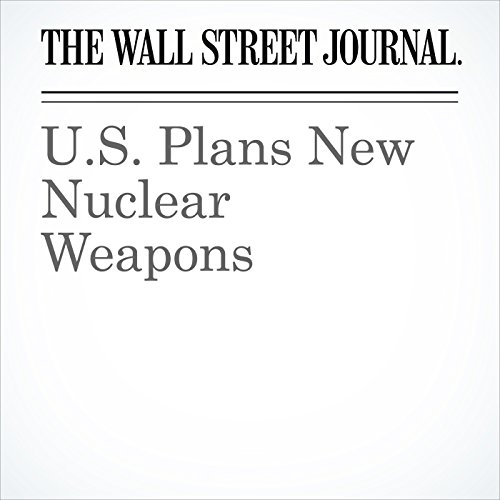 U.S. Plans New Nuclear Weapons by Michael R. Gordon | Free Audiobook U.S. Plans New Nuclear Weapons by Michael R. Gordon | Free Audiobook