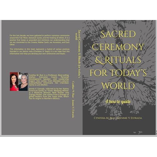Listen to Sacred Ceremony &amp;amp; Rituals for today&amp;rsquo;s world by Cynthia M. Ruiz Jennie V. Estrada episode artwork