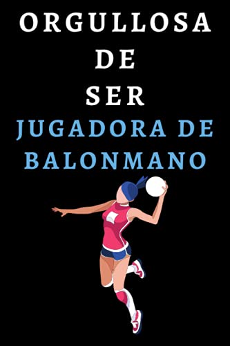 Orgullosa De Ser Jugadora De Balonmano: Cuaderno De Notas Ideal Para Jugadoras De Balonmano - 120 Páginas