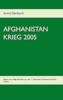 Afghanistan Krieg 2005: Edition von Feldpostbriefen aus dem 7. Deutschen Einsatzverband ISAF KABUL 373475125X Book Cover