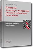 Erfolgreiche Steuerungs- und Reportingsysteme in verbundenen Unternehmen: Controlling als Chance in der Rezession