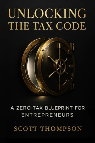 Unlocking the Tax Code: A Zero-Tax Blueprint for Entrepreneurs