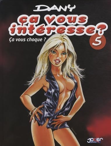 Ça vous intéresse? T05: Ça vous choque?