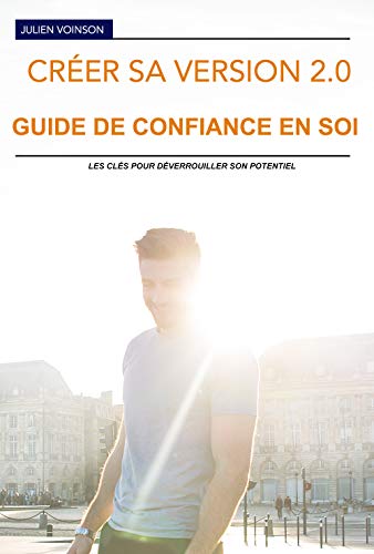Confiance en soi : Créer sa version 2.0, livre de développement p...