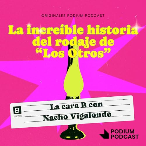 『La cara B, con Nacho Vigalondo』のカバーアート