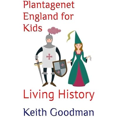 Plantagenet England for Kids: Living History
