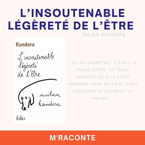 L'insoutenable l&eacute;g&egrave;ret&eacute; de l'&ecirc;tre - Milan Kundera
