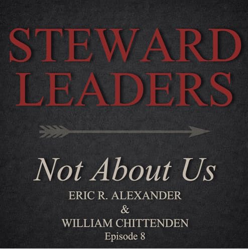 Conversation with Bill Chittenden about leadership, stewardship, and community banks
