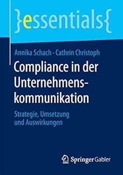 Paperback Compliance in Der Unternehmenskommunikation: Strategie, Umsetzung Und Auswirkungen [German] Book