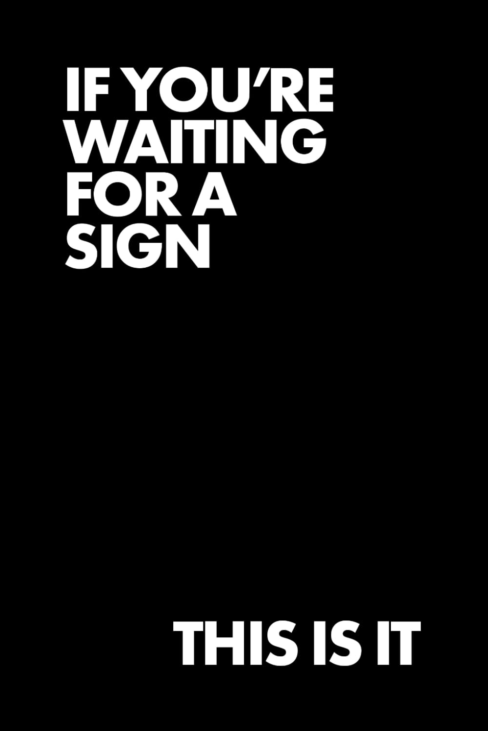 If You’re Waiting for a Sign Notebook: Notes, Ideas & Everyday Thoughts