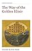 The Way of the Golden Elixir: An Introduction to Taoist Alchemy (Occasional Papers Book 3)