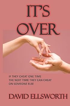 Paperback It's Over: If they cheat one time, the next time they can cheat with someone else. Book