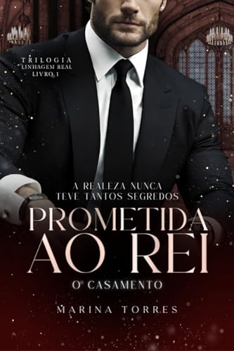 PROMETIDA AO REI - O CASAMENTO (TRILOGIA LINHAGEM REAL - 1)
