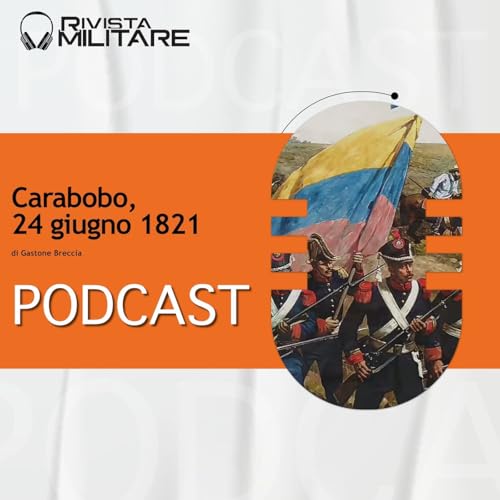 Rivista Militare 2 2026, Gastone BRECCIA - Carabobo, 24 giugno 1821