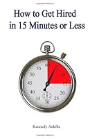 How to get hired in 15 minutes or less 1470166518 Book Cover