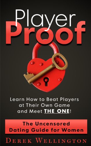 Player Proof: The Uncensored Dating Guide for Women
