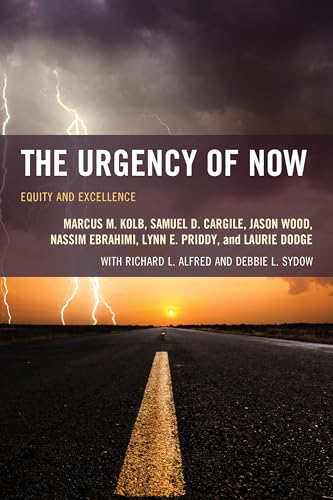 The Urgency of Now: Equity and Excellence (The Futures Series on Community Colleges)