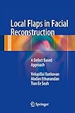 Local Flaps in Facial Reconstruction: A Defect Based Approach