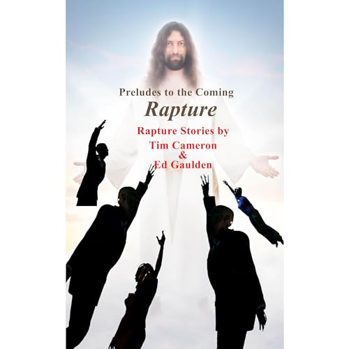 Preludes to the Coming Rapture by Tim Cameron, Ed Gaulden episode artwork
