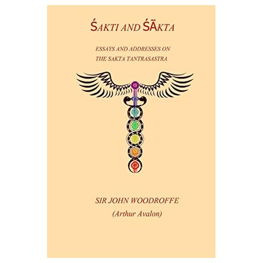 Shakti and Shakta: Essays and Addresses on the Sakta Tantrasastra