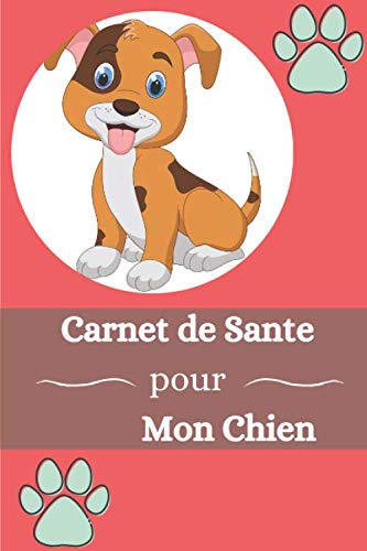 Carnet de Sante pour mon chien👌️: Carnet de sante chien 🐕️ | Informations de mon Toutou | Visites chez le Vétérinaire | Traitement et vaccins | 104 pages format A5 | Contient des fiches à remplir😉️