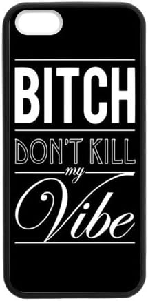 Special Funny Quotes Bitch Don't Kill My Vibe Pattern iPhone 5 5S TPU(Laser Technology) Durable Back Case Shell - For iPhone 5 5S