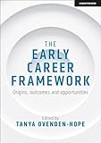 The Early Career Framework: Origins, outcomes and opportunities