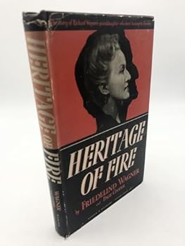 Hardcover Heritage of Fire: The Story of Richard Wagner's Granddaughter Book
