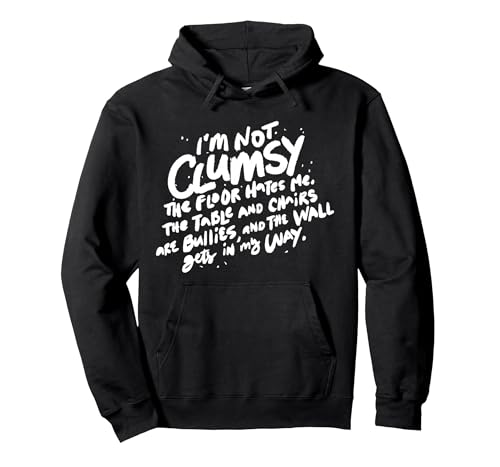 I'm Not Clumsy The Floor Hates Me - Funny Quote Humor Saying Pullover Hoodie, Adult Unisex, Black, Medium