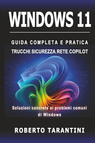Windows 11: Guida Completa e P...