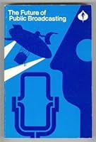 The Future of public broadcasting 0275645908 Book Cover